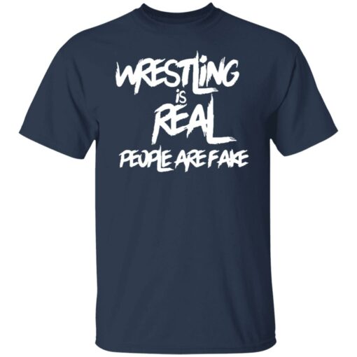 Wrestling is real people are fake shirt $19.95 redirect11012021051119 7