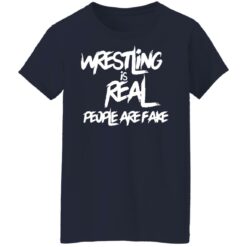 Wrestling is real people are fake shirt $19.95 redirect11012021051119 9