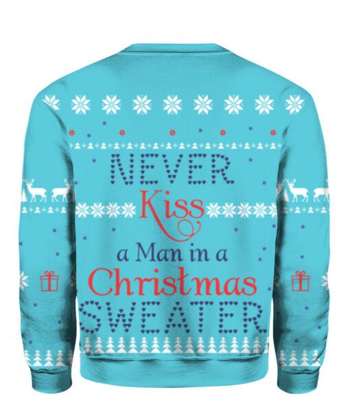Never kiss a man in a Christmas sweater $38.95 3drc5mhdf0l91b8vnk1cbjl0ci APCS colorful back