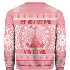 Eff you see kay why oh you Flamingo Christmas sweater $29.95 529jgsn3bi9iqdnumj7qndf831 APCS colorful back