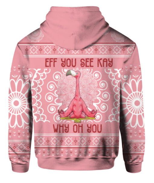 Eff you see kay why oh you Flamingo Christmas sweater $29.95 529jgsn3bi9iqdnumj7qndf831 APZH colorful back
