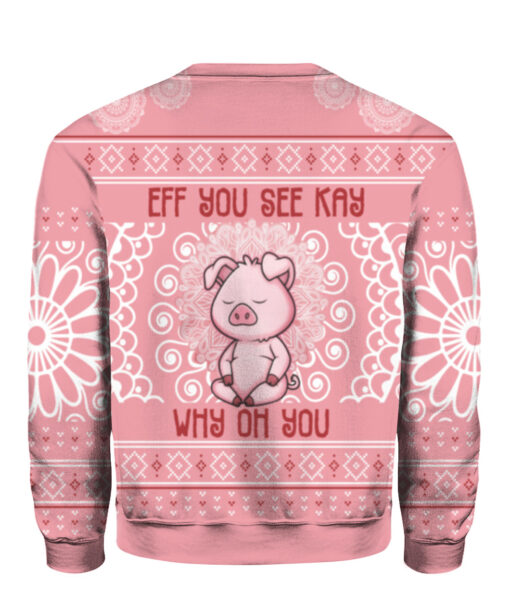 Pig eff you see kay why oh you Christmas sweater $38.95