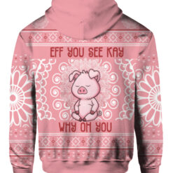 Pig eff you see kay why oh you Christmas sweater $38.95