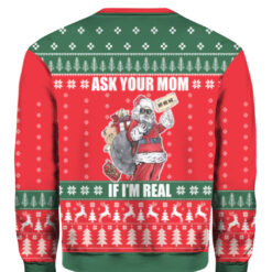 Ask your mom Im real santa ugly sweater $38.95 7a2e4q95k4mlabj21k5n3varhg APCS colorful back