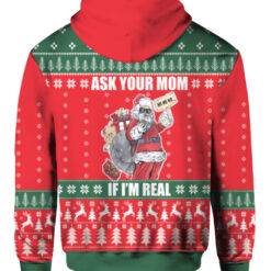 Ask your mom Im real santa ugly sweater $38.95 7a2e4q95k4mlabj21k5n3varhg APHD colorful back