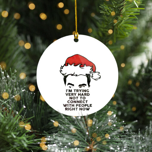 David Rose i’m trying very hard not to connect with people right now ornament $12.75 Circle Ornament 3