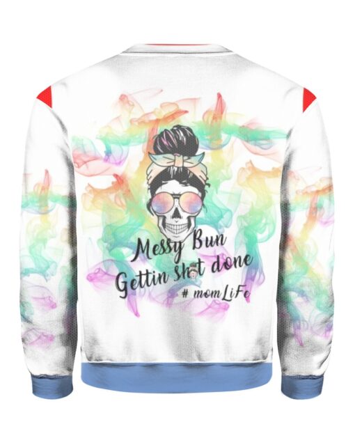 Messy bun gettin shit done mom life 3D shirt $25.95