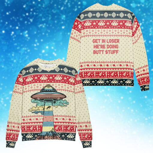 UFO get in loser we're doing butt stuff Christmas sweater $39.95 UFO get in loser were doing butt stuff Christmas sweater mockup