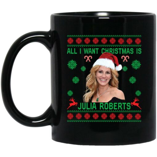 All i want Christmas is Julia Roberts mug $15.99 redirect11012021101134