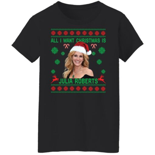 All i want Christmas is Julia Roberts Christmas sweater $19.95