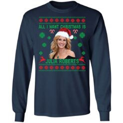 All i want Christmas is Julia Roberts Christmas sweater $19.95