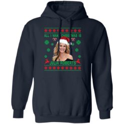 All i want Christmas is Julia Roberts Christmas sweater $19.95