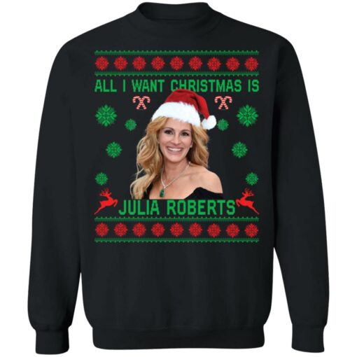 All i want Christmas is Julia Roberts Christmas sweater $19.95 redirect11012021211103 6