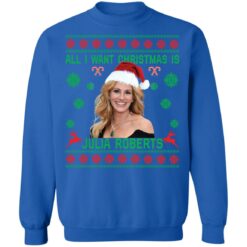 All i want Christmas is Julia Roberts Christmas sweater $19.95 redirect11012021211103 9