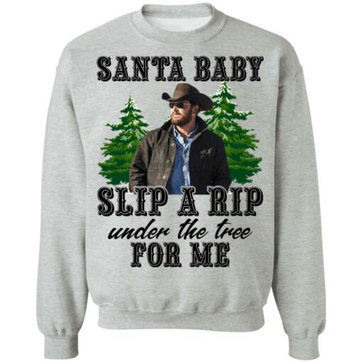 Rip Wheeler santa baby slip a rip under the tree for me shirt $19.95