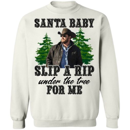 Rip Wheeler santa baby slip a rip under the tree for me shirt $19.95