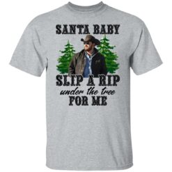 Rip Wheeler santa baby slip a rip under the tree for me shirt $19.95 redirect11022021051117 7