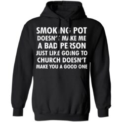 Smoking pot doesn't make me a bad person shirt $19.95 redirect11022021211101 2