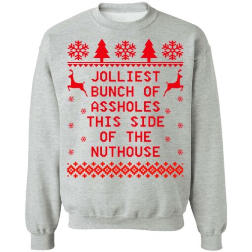 Jolliest bunch of assholes this side of the nuthouse Christmas sweater $19.95 redirect11022021211138 4