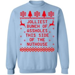 Jolliest bunch of assholes this side of the nuthouse Christmas sweater $19.95