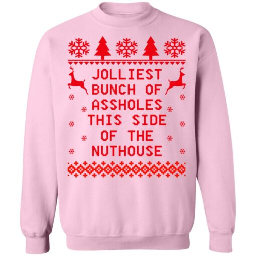 Jolliest bunch of assholes this side of the nuthouse Christmas sweater $19.95