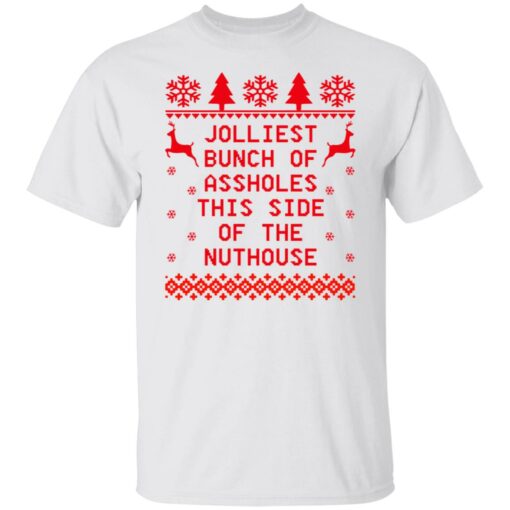 Jolliest bunch of assholes this side of the nuthouse Christmas sweater $19.95