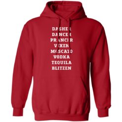 Dasher dancer prancer vixen moscato vodka tequila blitzen shirt $19.95