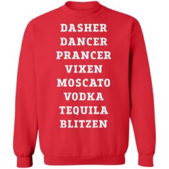 Dasher dancer prancer vixen moscato vodka tequila blitzen shirt $19.95 redirect11022021211149 5