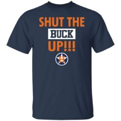 Astros Shut the buck up shirt $19.95 redirect11022021221157 7