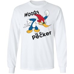 Woody is a pecker t shirt $19.95