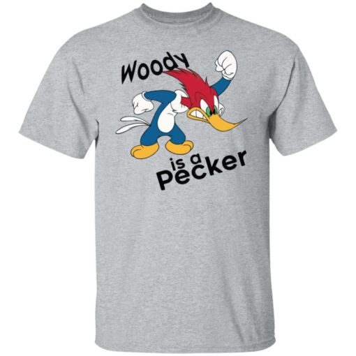 Woody is a pecker t shirt $19.95