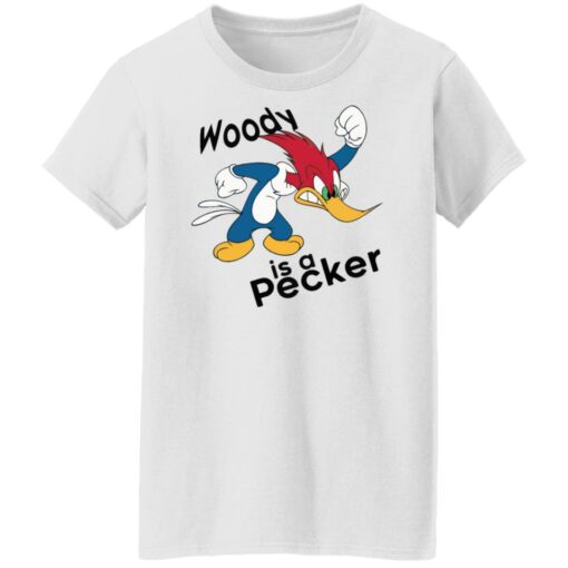 Woody is a pecker t shirt $19.95