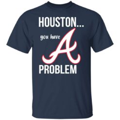 Houston you have a Problem shirt $19.95 redirect11032021221117 7