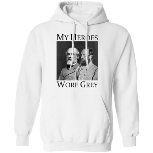 Robert E Lee and Stonewall Jackson my heroes wore grey shirt $19.95 redirect11042021011118 3