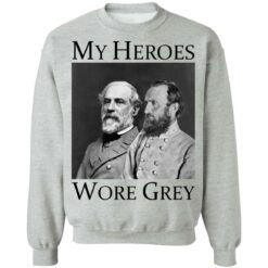 Robert E Lee and Stonewall Jackson my heroes wore grey shirt $19.95 redirect11042021011118 4