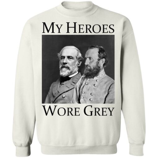 Robert E Lee and Stonewall Jackson my heroes wore grey shirt $19.95 redirect11042021011119