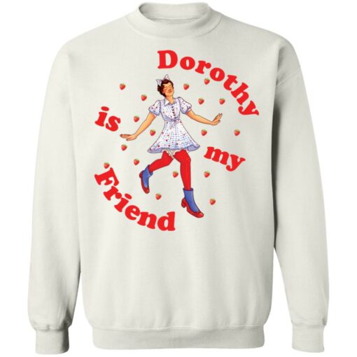 Dorothy is my friend shirt $19.95 redirect11042021011123 5