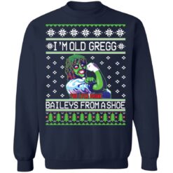 I'm old Gregg baileys you ever drunk from a shoe Christmas sweater $19.95 redirect11042021231141