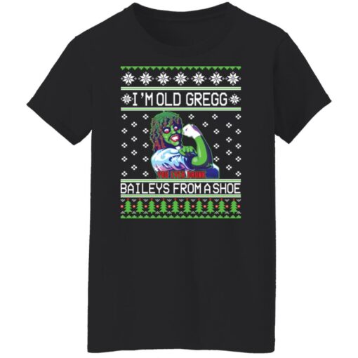 I'm old Gregg baileys you ever drunk from a shoe Christmas sweater $19.95 redirect11042021231141 4