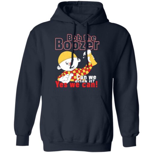 Bob the boozer can we drink it shirt $19.95