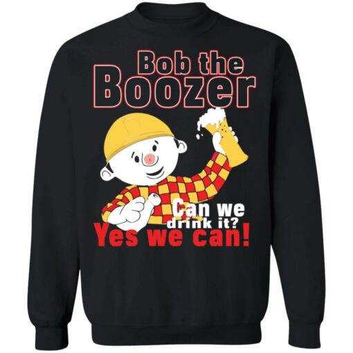 Bob the boozer can we drink it shirt $19.95 redirect11042021231158 4