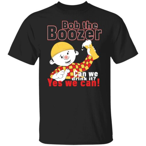 Bob the boozer can we drink it shirt $19.95 redirect11042021231158 6