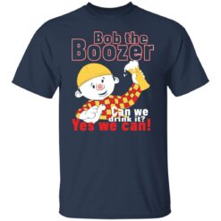 Bob the boozer can we drink it shirt $19.95 redirect11042021231158 7