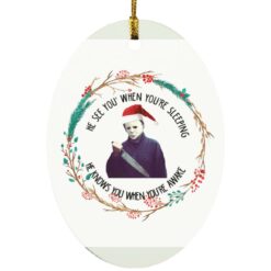 Michael Myers he sees you when you're sleeping ornament $12.75