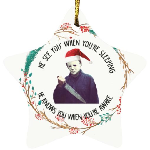 Michael Myers he sees you when you're sleeping ornament $12.75