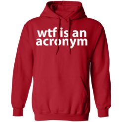 Wtf is an acronym shirt $19.95 redirect11052021041126 3