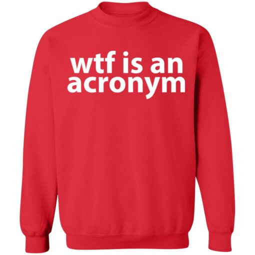 Wtf is an acronym shirt $19.95 redirect11052021041126 5