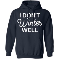 I don't winter well shirt $19.95 redirect11052021051125 3