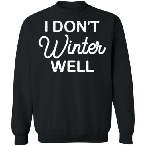 I don't winter well shirt $19.95 redirect11052021051125 4