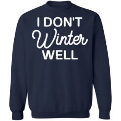 I don't winter well shirt $19.95 redirect11052021051125 5